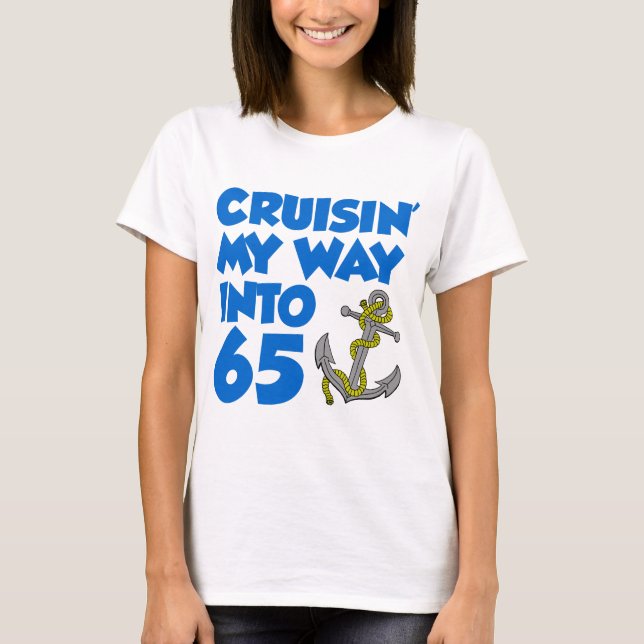 Cruisin' My Way Into 65 T-Shirt (Front)