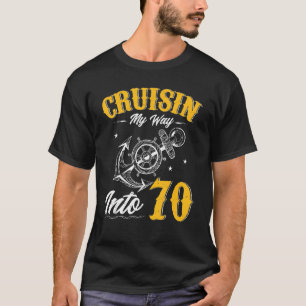 Cruisin My Way Into 70 70th Birthday Cruise Boat T-Shirt