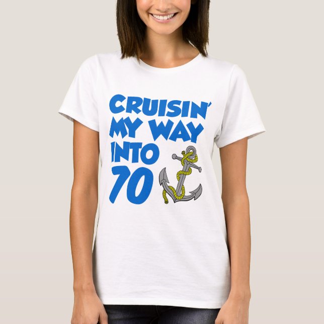 Cruisin' My Way Into 70 T-Shirt (Front)