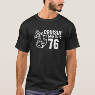 Cruisin' My Way Into 76 Funny 76Th Birthday Anchor T-Shirt