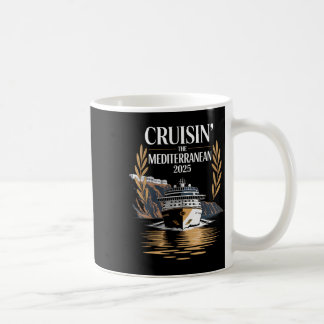 Cruisin’ The Mediterranean 2025 Cruise Travel Coffee Mug