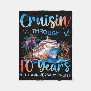Cruisin Through 10 Years 10th Anniversary Cruise T Fleece Blanket