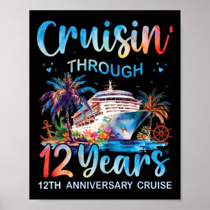 Cruisin Through 12 Years 12th Anniversary Cruise T Poster