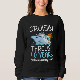 Cruisin Through 40 Years 40th Wedding Anniversary Sweatshirt