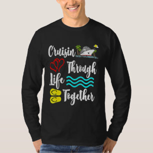 Cruisin Through Life Together Crusing Boat Summer T-Shirt