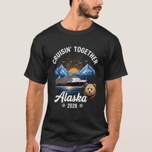 Cruisin Together Alaska 2026 Family Friend Alaska T-Shirt