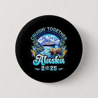 Cruisin Together Alaska Family Friend Alaska Cruis 6 Cm Round Badge