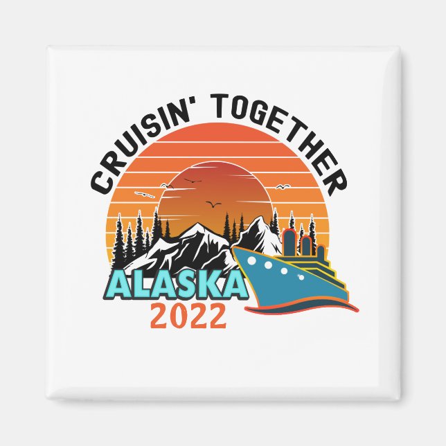 Cruisin Together Alaska Travel Vacation  Magnet (Front)