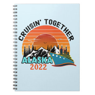 Cruisin Together Alaska Travel Vacation  Notebook