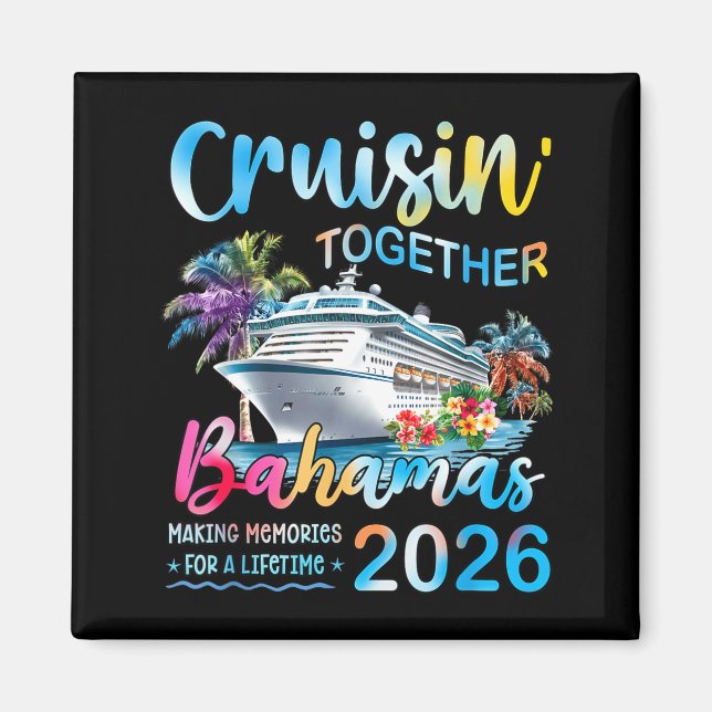 Cruisin' Together Bahamas 2026 Family Group Cruise Magnet (Front)