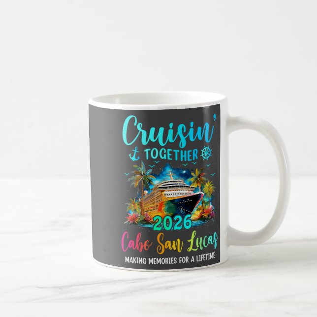 Cruisin' Together Cabo San Lucas 2026 Family Cruis Coffee Mug (Right)