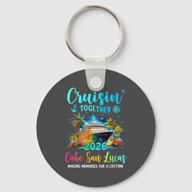 Cruisin' Together Cabo San Lucas 2026 Family Cruis Key Ring (Front)