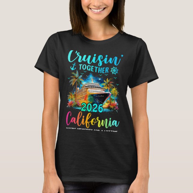 Cruisin' Together California 2026 Family Cruise Va T-Shirt (Front)