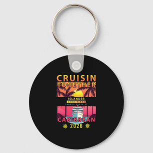 Cruisin Together Caribbean 2026 Friend Family Cari Key Ring