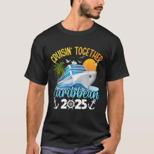 Cruisin Together Caribbean Cruise 2025 Family Vaca T-Shirt