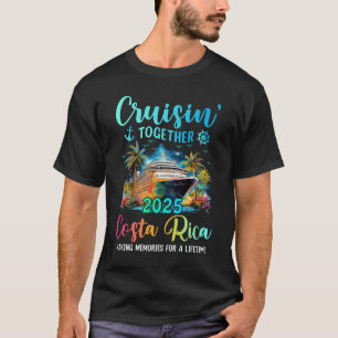 Cruisin' Together Costa Rica 2025 Family Cruise Va T-Shirt
