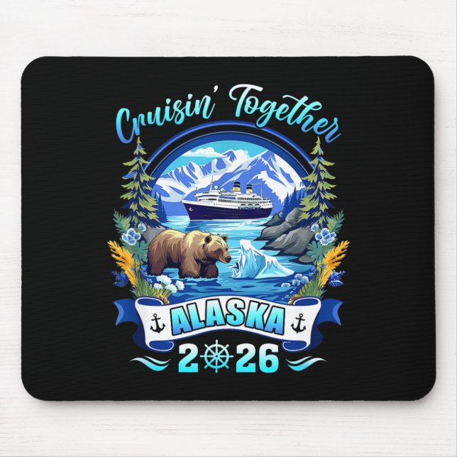 Cruisin Together Matching Family Friends Alaska Cr Mouse Mat (Front)