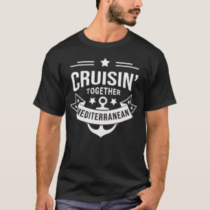 Cruisin' Together Mediterranean T-Shirt