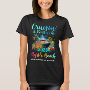 Cruisin' Together Myrtle Beach 2025 Family Cruise  T-Shirt