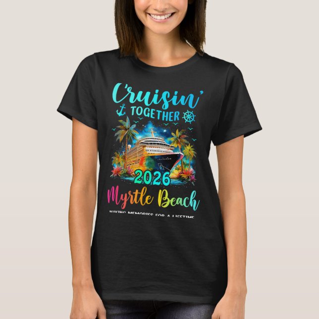 Cruisin' Together Myrtle Beach 2026 Family Cruise  T-Shirt (Front)