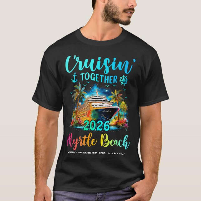 Cruisin' Together Myrtle Beach 2026 Family Cruise  T-Shirt (Front)
