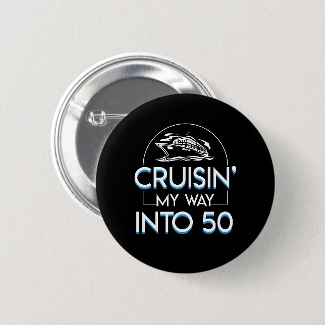 Cruisin Way Into 50th Birthday Cruising 6 Cm Round Badge (Front & Back)