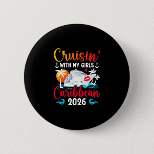 Cruisin' With My Girls Caribbean Cruise 2026 Girls 6 Cm Round Badge