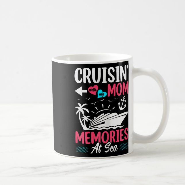 Cruisin With My Mom Memories At Sea Mother Daughte Coffee Mug (Right)