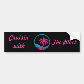 Cruisin' with The Block Bumper Sticker
