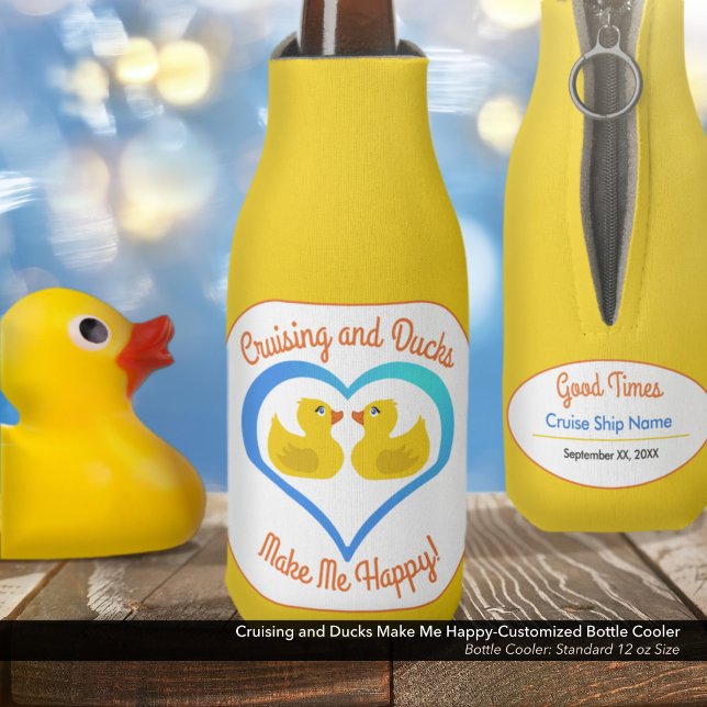 Cruising and Ducks Make Me Happy-Customised Bottle Cooler (Cruising and Ducks Make Me Happy Customized Bottle Sleeve–Personalize this Cooler for Your Vacation)