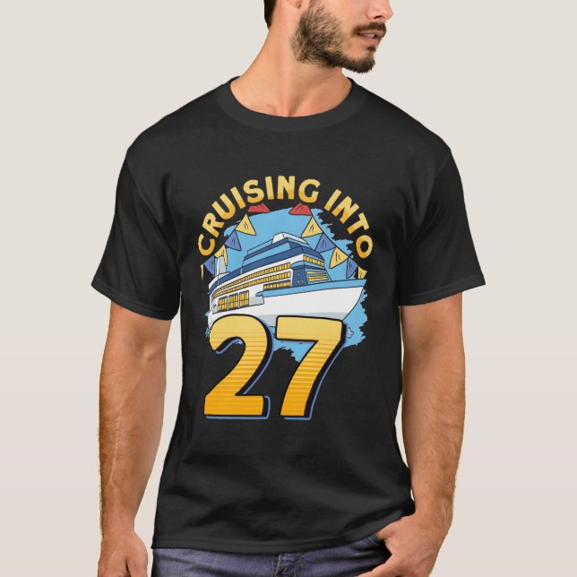 Cruising Boat Cruising Into 27 Cruise T-Shirt (Front)