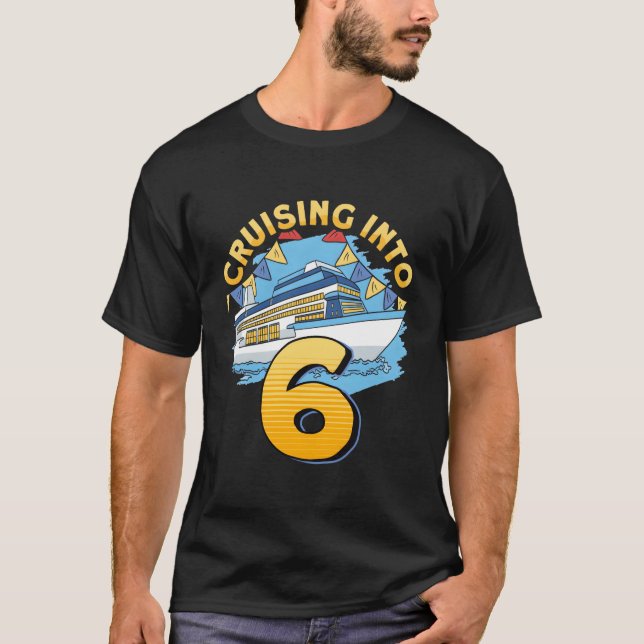 Cruising Boat Cruising Into 6 Cruise T-Shirt (Front)