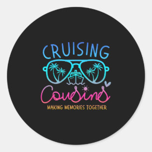 Cruising Cousins Making Memories Together Cruise T Classic Round Sticker