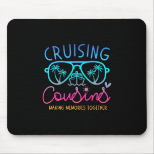 Cruising Cousins Making Memories Together Cruise T Mouse Mat