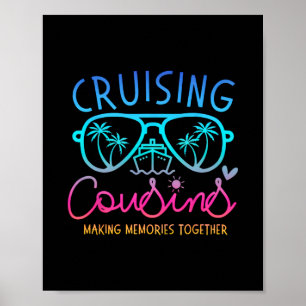 Cruising Cousins Making Memories Together Cruise T Poster