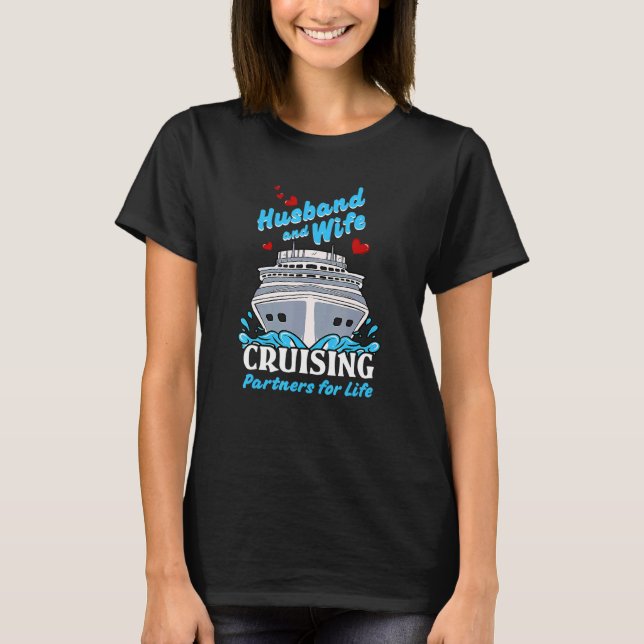 Cruising Cruise Vacation Husband Wife Couple Famil T-Shirt (Front)