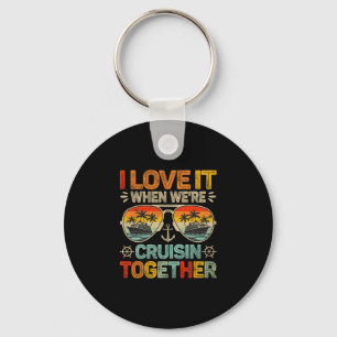Cruising Family Cruise I Love It When We're Cruisi Key Ring