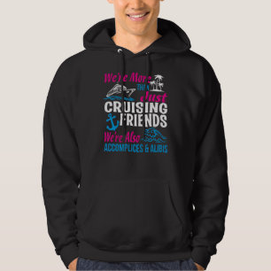 Cruising Friends we're more than just Cruising Fri Hoodie
