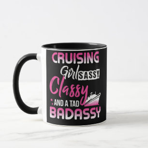 Cruising Girl Sassy Classy And A Tad Badassy Mug