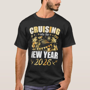 Cruising Into 2025 New Years Eve Party Favors Fami T-Shirt