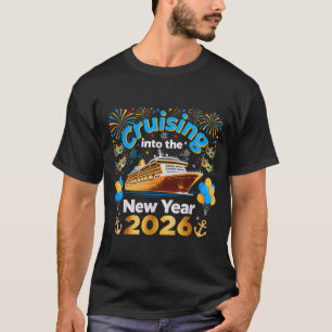 Cruising Into 2026 New Year’s Eve Cruise Vacation  T-Shirt