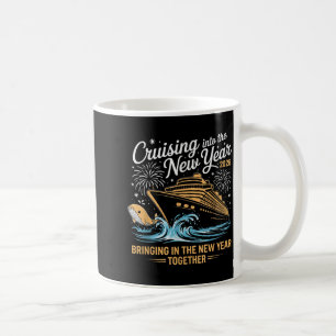 Cruising Into 2026 New Years Eve Party Cruise Fami Coffee Mug