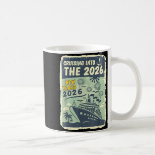Cruising Into 2026 New Years With Family Friends E Coffee Mug