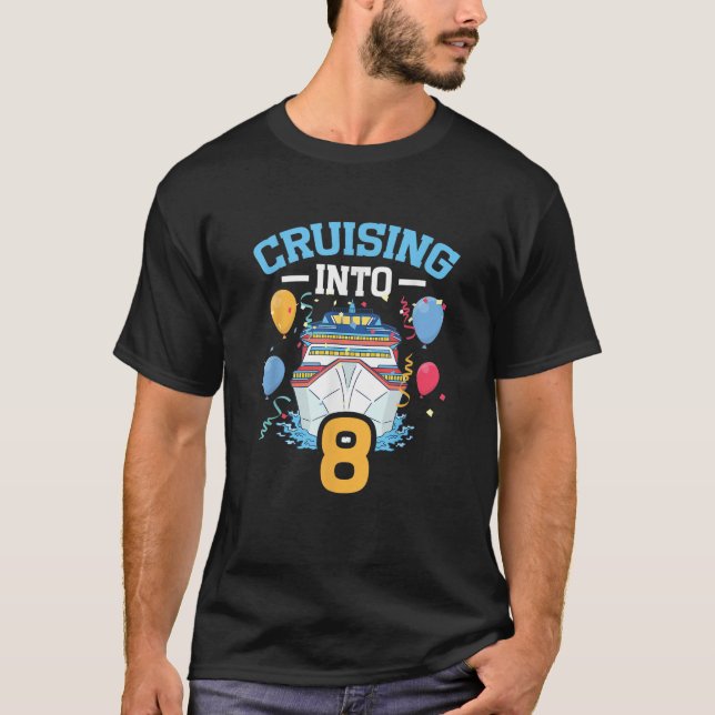 Cruising Into 8 Cruising 8th Birthday Cruise  T-Shirt (Front)