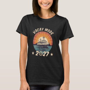 Cruising into Family Vacation Vacay Mode 2027 T-Shirt