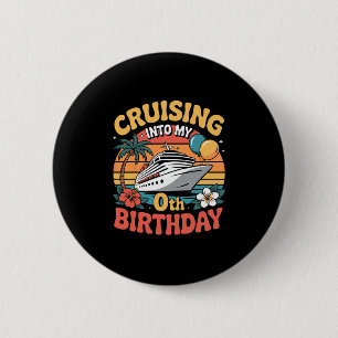 Cruising Into My 0th Birthday 6 Cm Round Badge