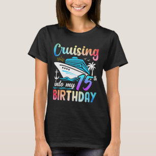 Cruising Into My 15th Birthday 15 Years Old Birthd T-Shirt