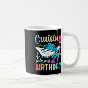 Cruising Into My 21st Birthday 21 Years Old Birthd Coffee Mug