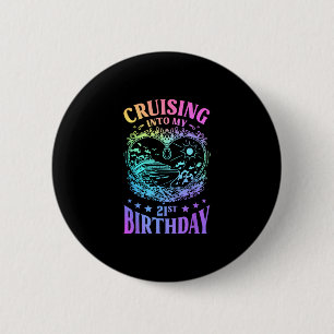 Cruising Into My 21st Birthday Cruise 6 Cm Round Badge