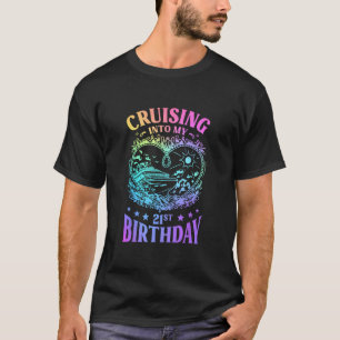 Cruising Into My 21st Birthday Cruise T-Shirt